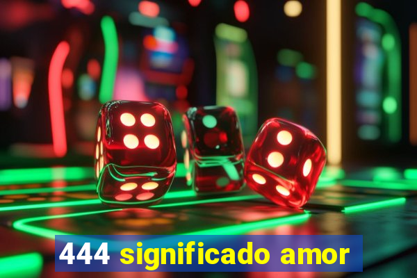 444 significado amor